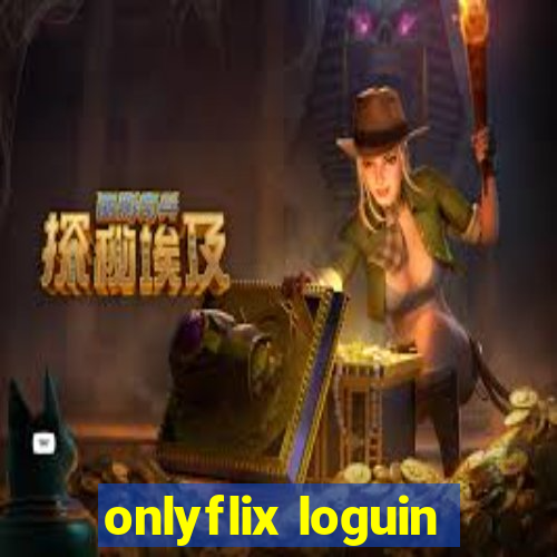 onlyflix loguin